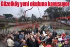 Güzelköy yeni okuluna kavuşuyor