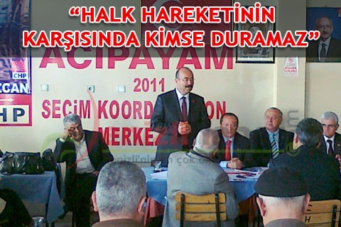 “HALK HAREKETİNİN KARŞISINDA KİMSE DURAMAZ”