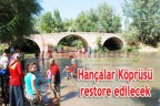 Hançalar Köprüsü restore edilecek