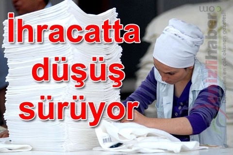 İhracatta düşüş sürüyor