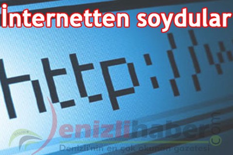 İnternetten soydular