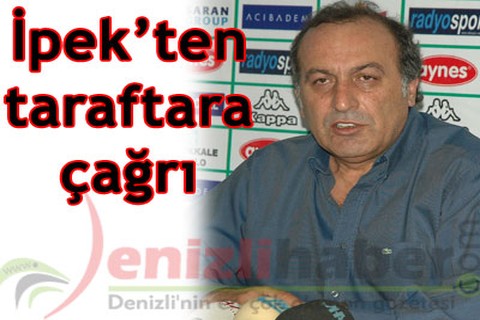 İpek’ten taraftara çağrı