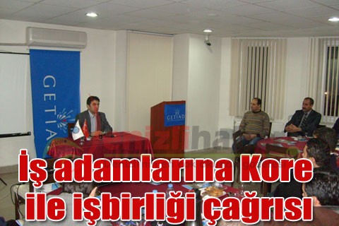 İş adamlarına Kore ile işbirliği çağrısı