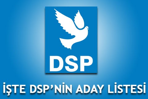 İŞTE DSP’NİN DENİZLİ ADAY LİSTESİ