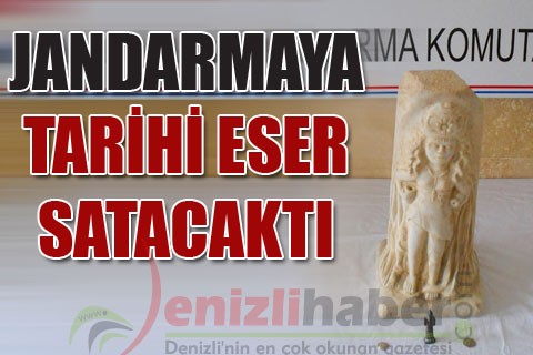 JANDARMAYA TARİHİ ESER SATACAKTI