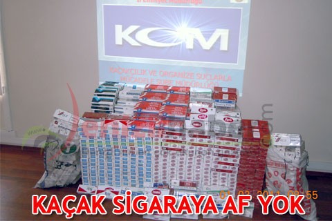 KAÇAK SİGARAYA AF YOK