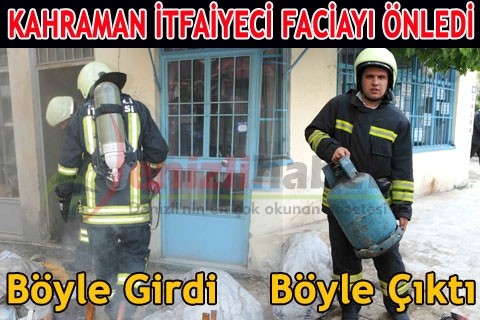 Kahraman itfaiyeci faciayı önledi