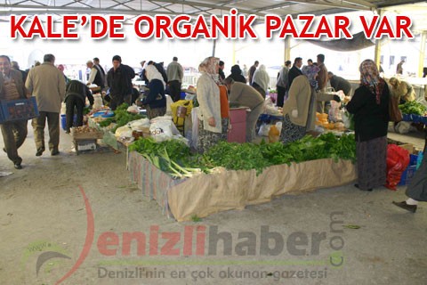 KALE’DE ORGANİK PAZAR VAR