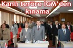 Kanlı teröre İGM’den kınama