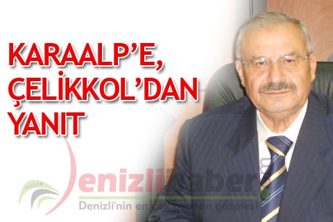 Karaalp’e, Çelikkol’dan yanıt