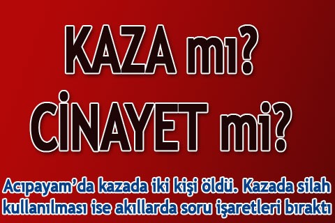 Kaza mı? Cinayet mi?