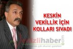KESKİN VEKİLLİK İÇİN KOLLARI SIVADI