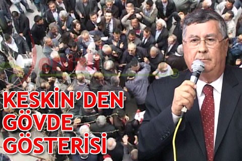 KESKİN’DEN GÖVDE GÖSTERİSİ