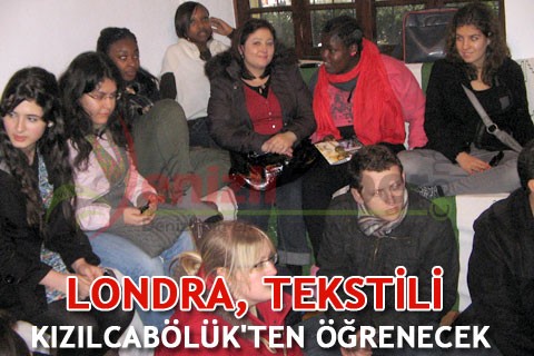 LONDRA, TEKSTİLİ KIZILCABÖLÜK’TEN ÖĞRENECEK