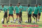 Maç eksiklerini tamamladılar