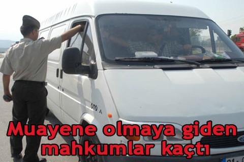 Muayene olmaya giden mahkumlar kaçtı