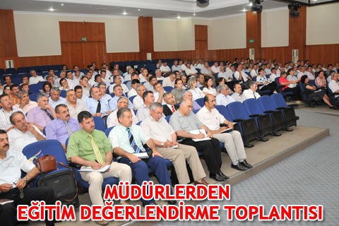 MÜDÜRLERDEN EĞİTİM DEĞERLENDİRME TOPLANTISI