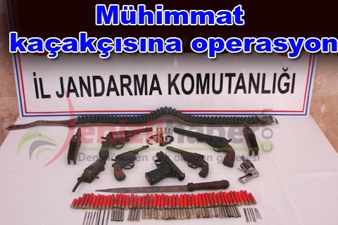 Mühimmat kaçakçısına operasyon