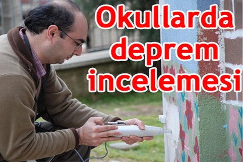 Okullarda deprem incelemesi
