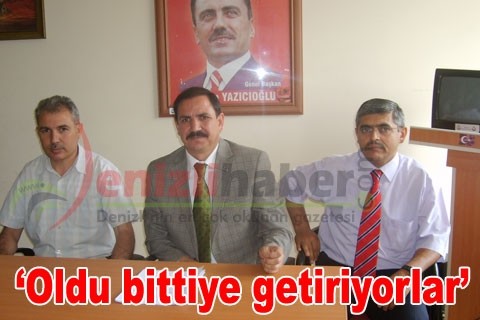 “Oldu bittiye getiriyorlar”