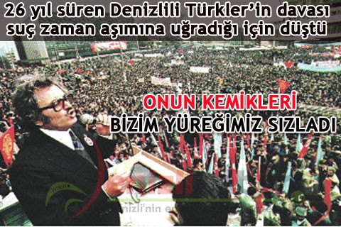 ONUN KEMİKLERİ BİZİM YÜREĞİMİZ SIZLADI