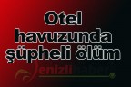 Otel havuzunda şüpheli ölüm