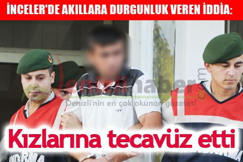 ÖZ KIZLARINA TECAVÜZ ETTİ