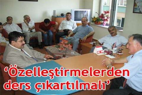 “Özelleştirmelerden ders çıkartılmalı”