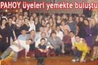 PAHOY üyeleri yemekte buluştu