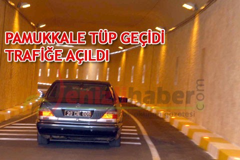 PAMUKKALE TÜP GEÇİDİ TRAFİĞE AÇILDI