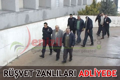 RÜŞVET ZANLILARI ADLİYEDE