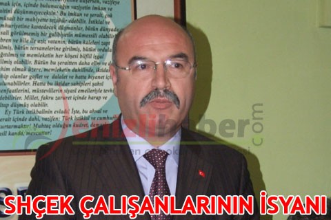 SHÇEK ÇALIŞANLARININ İSYANI