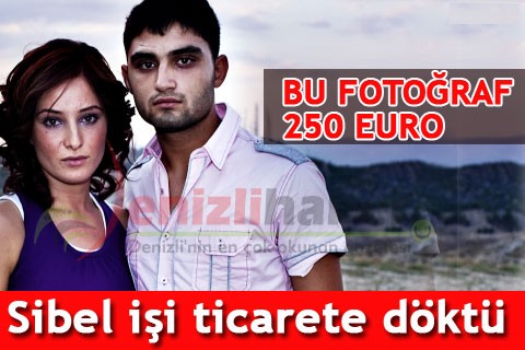 Sibel işi ticarete döktü