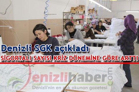SİGORTALI SAYISI KRİZ DÖNEMİNE GÖRE ARTTI