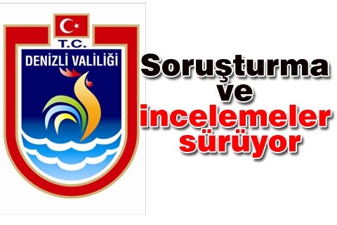 Soruşturma ve incelemeler sürüyor