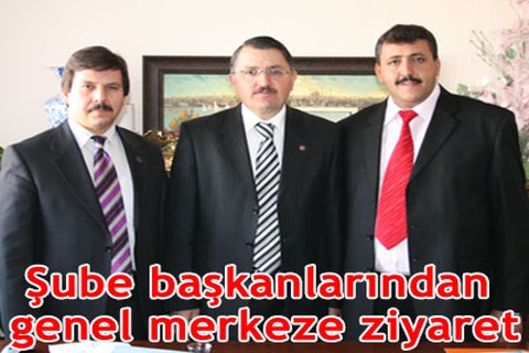 Şube başkanlarından genel merkeze ziyaret