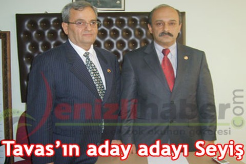 Tavas’ın aday adayı Seyiş
