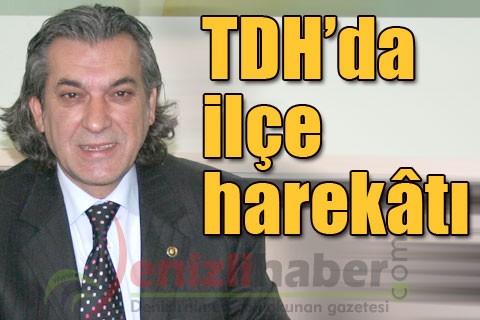 TDH’da ilçe harekâtı