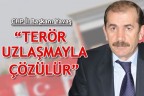 “TERÖR UZLAŞMAYLA ÇÖZÜLÜR”
