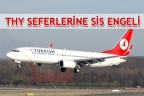 THY SEFERLERİNE SİS ENGELİ