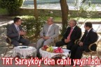 TRT Sarayköy’den canlı yayınladı