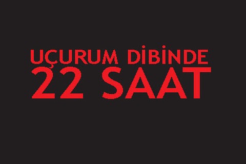 UÇURUMUN DİBİNDE 22 SAAT