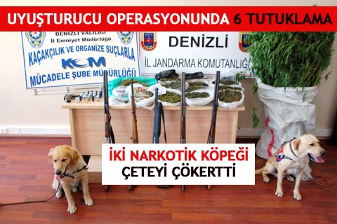 UYUŞTURUCU OPERASYONUNDA 6 TUTUKLAMA