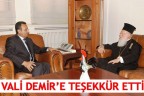 VALİ DEMİR’E TEŞEKKÜR ETTİ