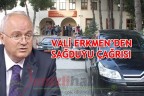 VALİ ERKMEN’DEN SAĞDUYU ÇAĞRISI