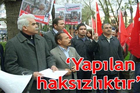 “Yapılan haksızlıktır”