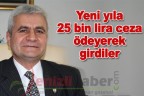 Yeni yıla 25 bin lira ceza ödeyerek girdiler