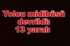 Yolcu midibüsü devrildi: 13 yaralı