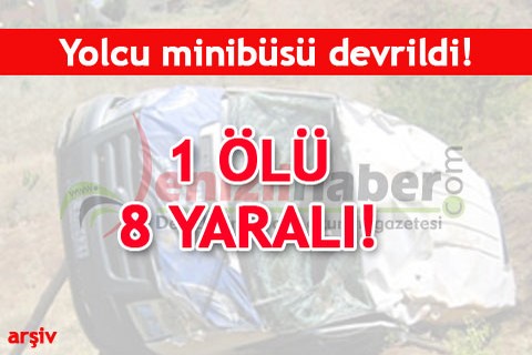 Yolcu minibüsü devrildi: 1 ölü, 8 yaralı