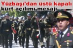 Yüzbaşı’dan üstü kapalı kürt açılımı mesajı